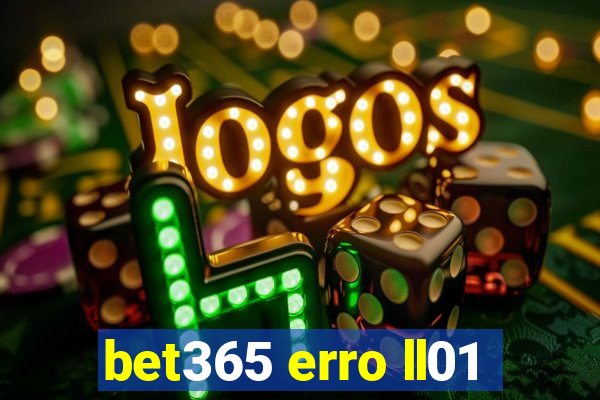 bet365 erro ll01